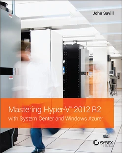 Mastering Hyper-V® 2012 R2 with System Center and Azure™