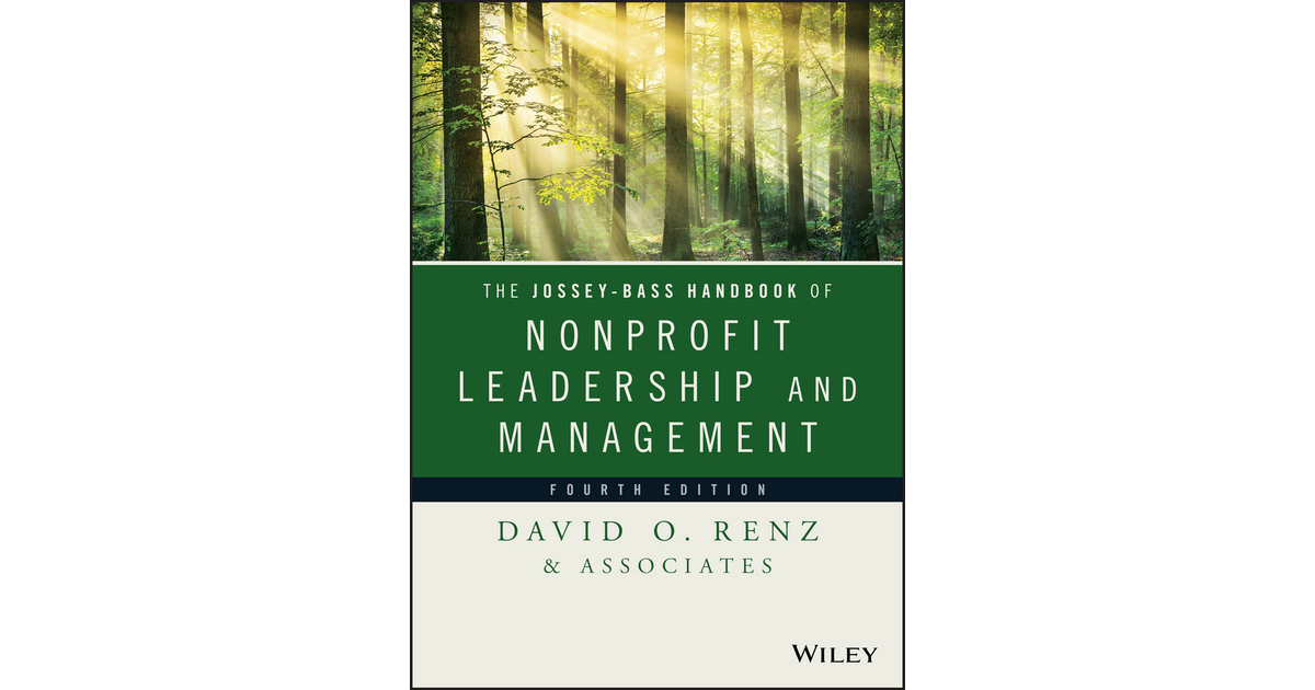 The Jossey-Bass Handbook of Nonprofit Leadership and Management