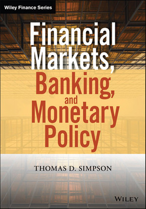 Financial Markets, Banking, and Monetary Policy
