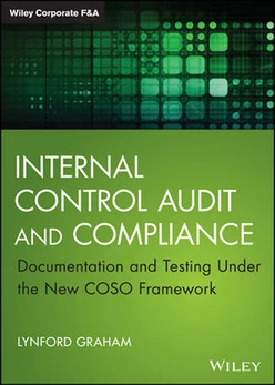 Internal Control Audit and Compliance: Documentation and Testing Under the New COSO Framework