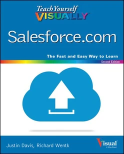 Teach Yourself VISUALLY Salesforce.com, 2nd Edition