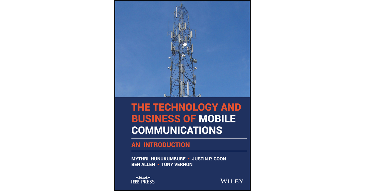The Technology and Business of Mobile Communications [Book]