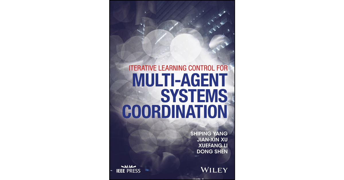 Iterative Learning Control for Multi-agent Systems Coordination [Book]
