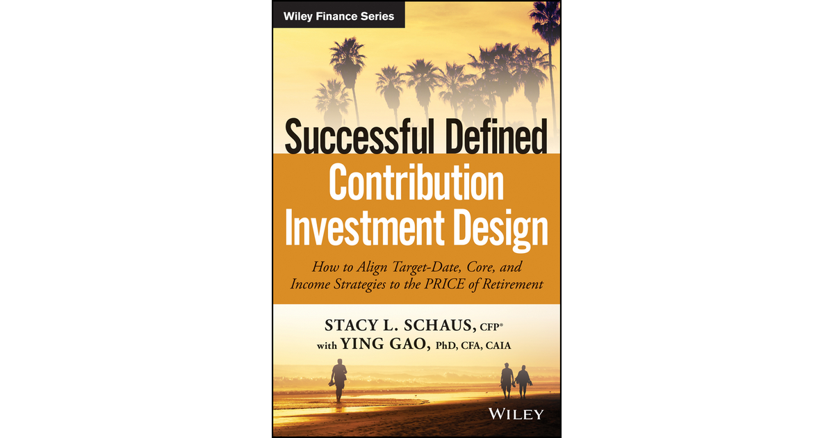 Successful Defined Contribution Investment Design [Book]