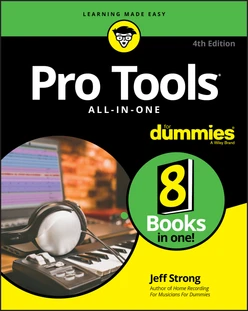 Pro Tools All-In-One For Dummies, 4th Edition