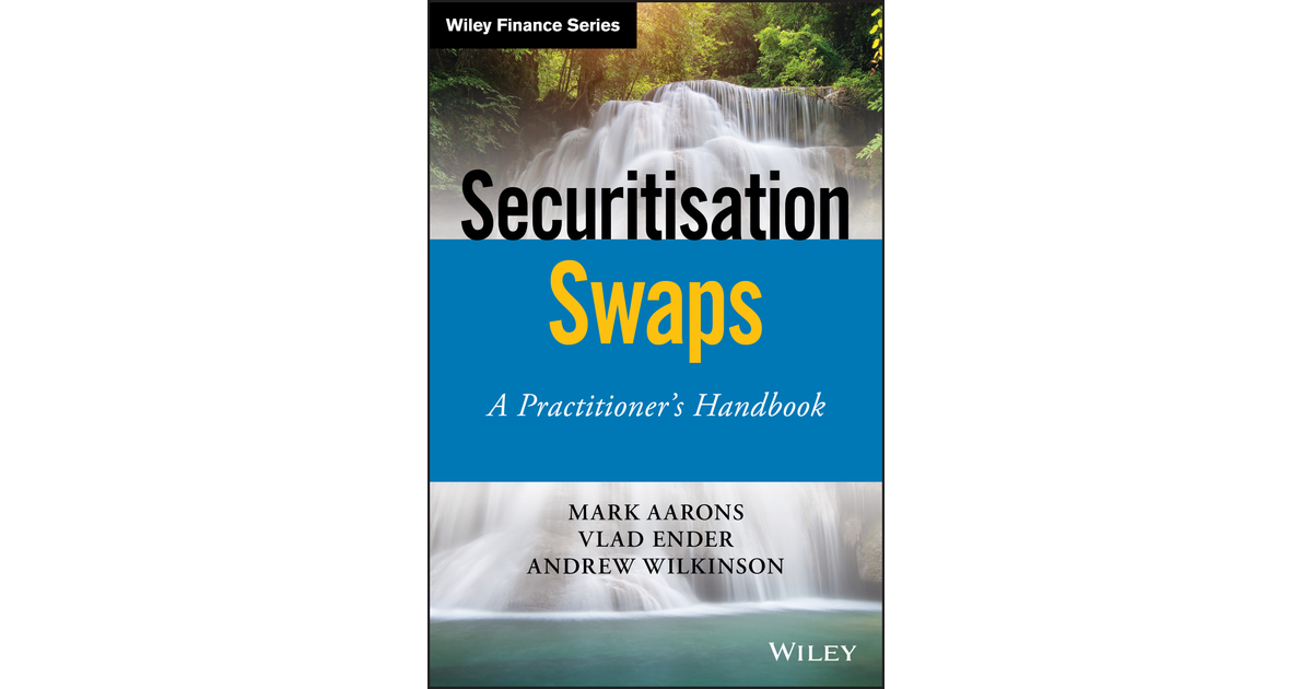 CHAPTER 4: Swaps in Structured Funding - Securitisation Swaps [Book]