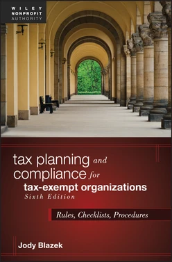 Tax Planning and Compliance for Tax-Exempt Organizations, 6th Edition