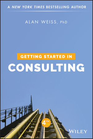 Getting Started in Consulting, 4th Edition