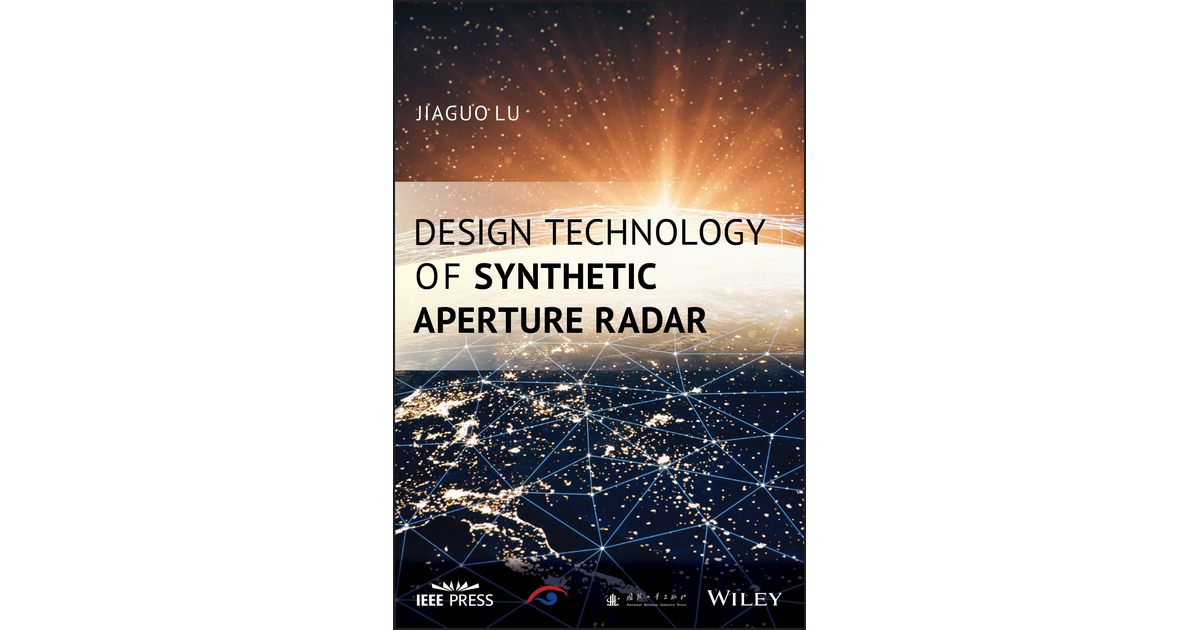 Design Technology of Synthetic Aperture Radar [Book]