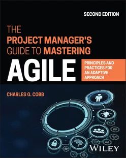 The Project Manager's Guide to Mastering Agile, 2nd Edition