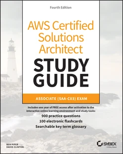 AWS Certified Solutions Architect Study Guide with 900 Practice Test Questions, 4th Edition