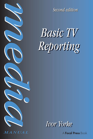 Basic TV Reporting, 2nd Edition