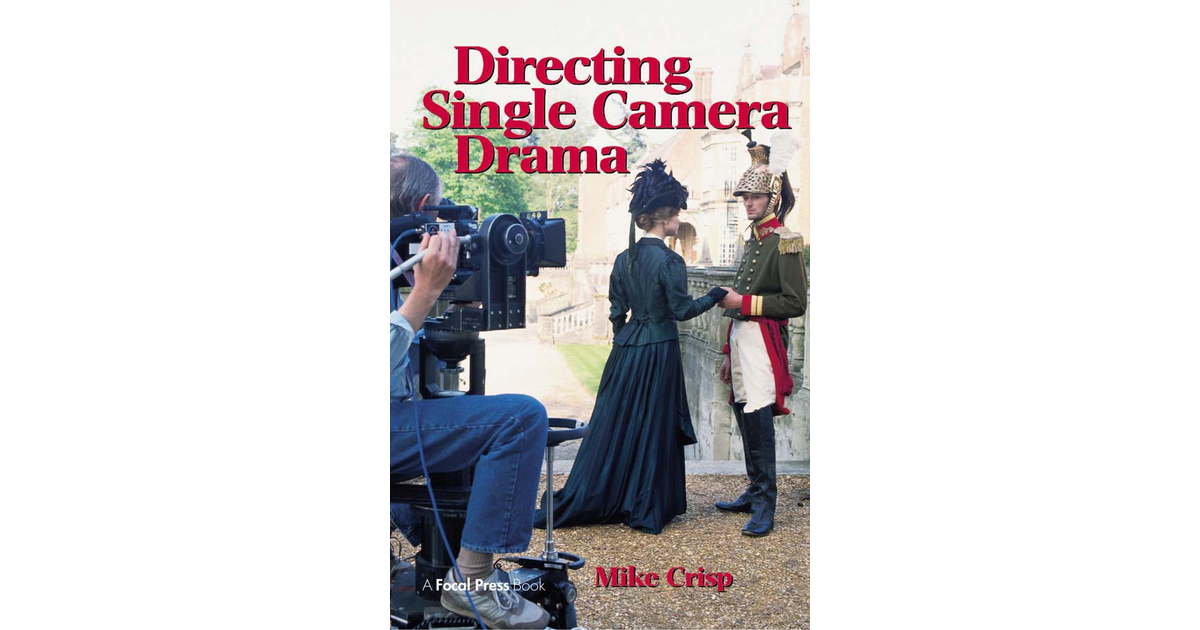Directing Single Camera Drama [Book]