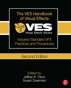 The VES Handbook of Visual Effects, 2nd Edition