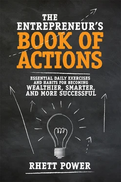 The Entrepreneur's Book of Actions: Essential Daily Exercises and Habits for Becoming Wealthier, Smarter, and More Successful