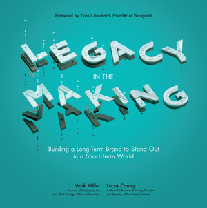 Legacy in the Making: Building a Long-Term Brand to Stand Out in a Short-Term World