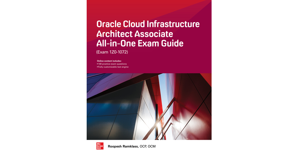 Oracle Cloud Infrastructure Architect Associate AllinOne Exam Guide