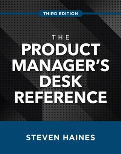 The Product Manager's Desk Reference, Third Edition, 3rd Edition