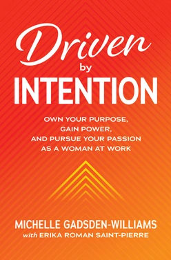 Driven by Intention: Own Your Purpose, Gain Power, and Pursue Your Passion as a Woman at Work