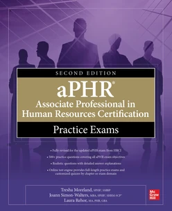 aPHR Associate Professional in Human Resources Certification Practice Exams, Second Edition, 2nd Edition