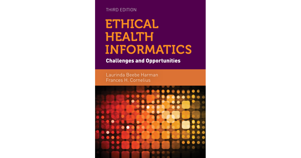 Ethical Health Informatics, 3rd Edition [Book]