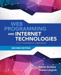 Web Programming and Internet Technologies: An E-Commerce Approach, 2nd Edition