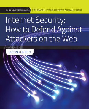Internet Security: How to Defend Against Attackers on the Web, 2nd Edition