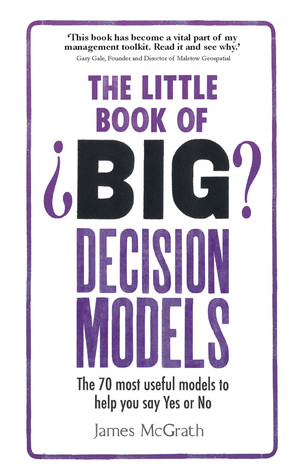 The Little Book of Big Decision Models