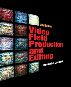 Video Field Production and Editing, 7th Edition