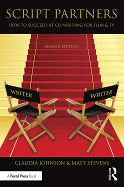 Script Partners: How to Succeed at Co-Writing for Film & TV, 2nd Edition
