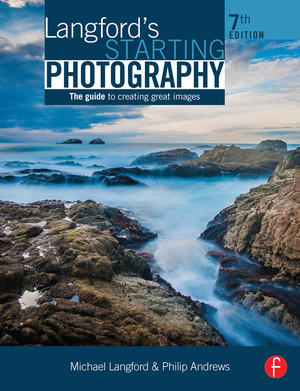 Langford's Starting Photography, 7th Edition