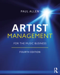 Artist Management for the Music Business, 4th Edition