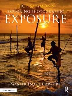Rick Sammon's Exploring Photographic Exposure