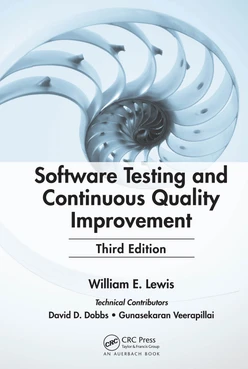 Software Testing and Continuous Quality Improvement, 3rd Edition