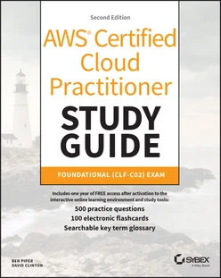 AWS Certified Cloud Practitioner Study Guide With 500 Practice Test Questions, 2nd Edition