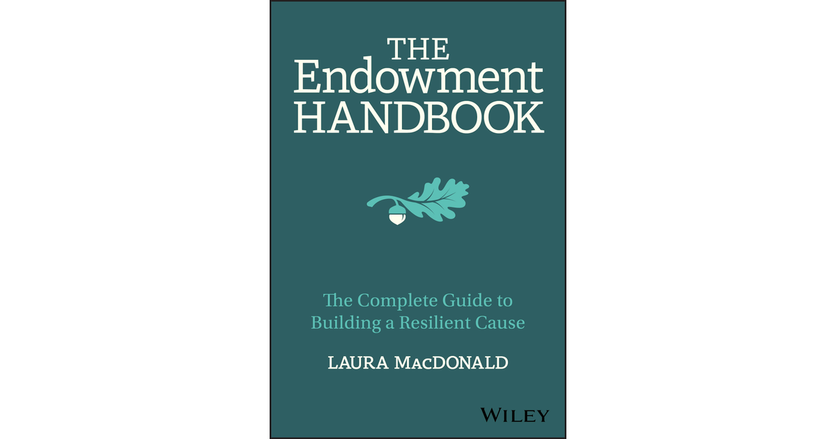 4 Making the Casefor Support and Marketing Endowment - The Endowment ...