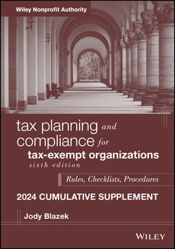 Tax Planning and Compliance for Tax-Exempt Organizations, 2024 Cumulative Supplement, 6th Edition