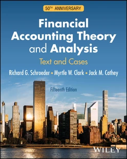Financial Accounting Theory and Analysis, 15th Edition