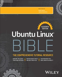 Ubuntu Linux Bible, 11th Edition