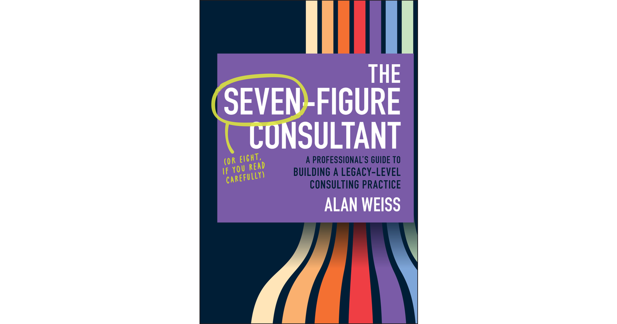 The Seven-Figure Consultant [Book]