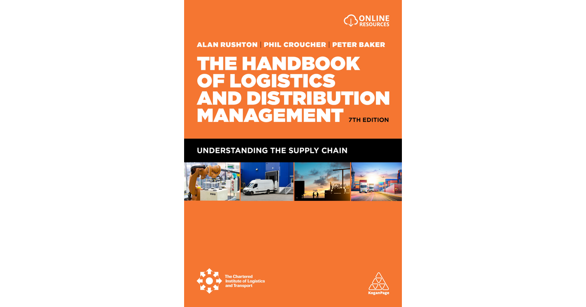 The Handbook of Logistics and Distribution Management, 7th Edition [Book]