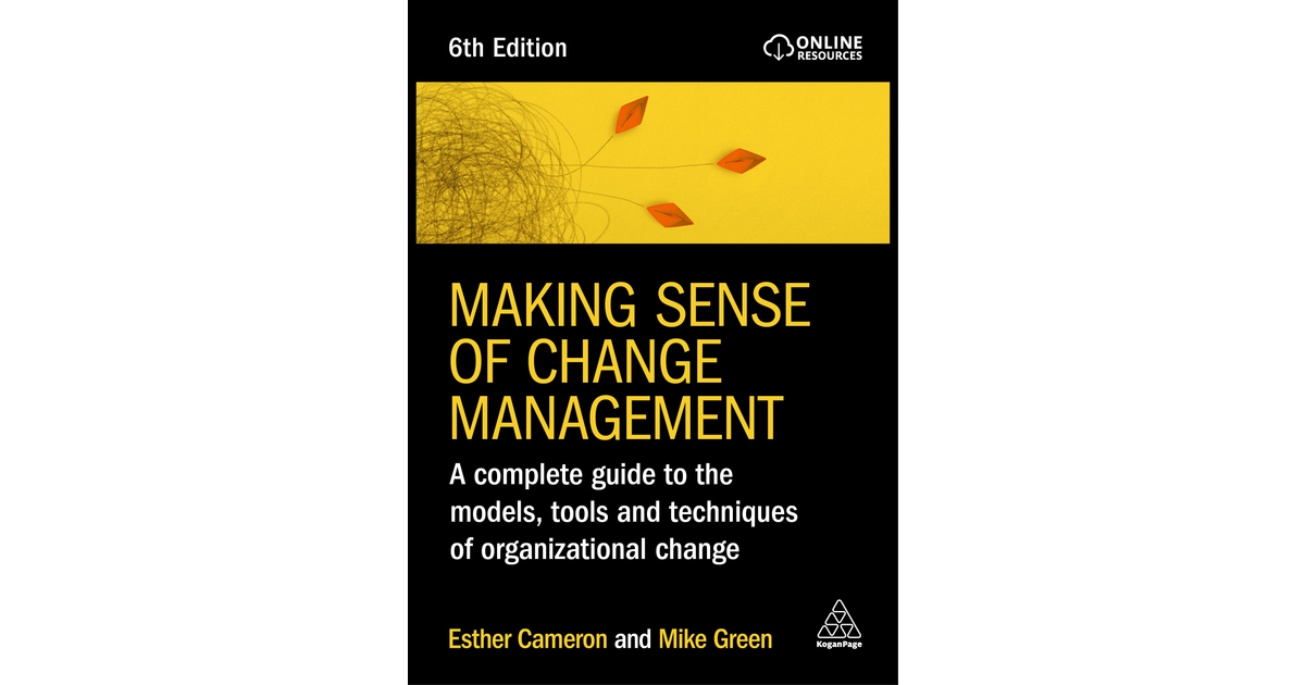Making Sense of Change Management, 6th Edition [Book]
