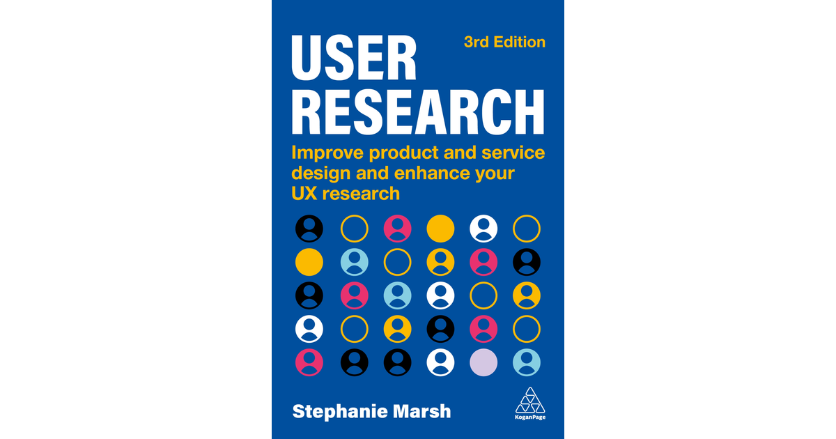 User Research, 3rd Edition [Book]