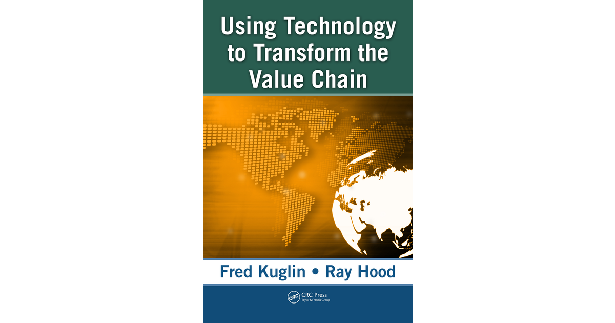 Using Technology to Transform the Value Chain [Book]