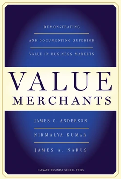 Value Merchants: Demonstrating and Documenting Superior Value in Business Markets