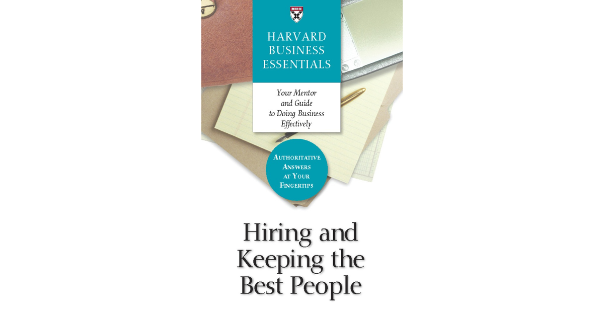 Hiring and Keeping the Best People [Book]