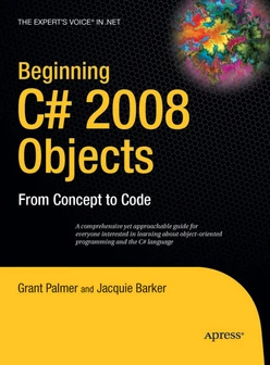 Beginning C# 2008 Objects: From Concept to Code