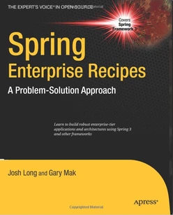 Spring Enterprise Recipes: A Problem-Solution Approach