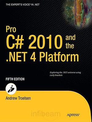 Pro C# 2010 and the .NET 4 Platform, Fifth Edition