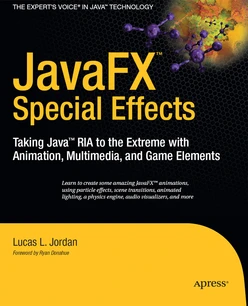 JavaFX™ Special Effects: Taking Java™ RIA to the Extreme with Animation, Multimedia, and Game Elements